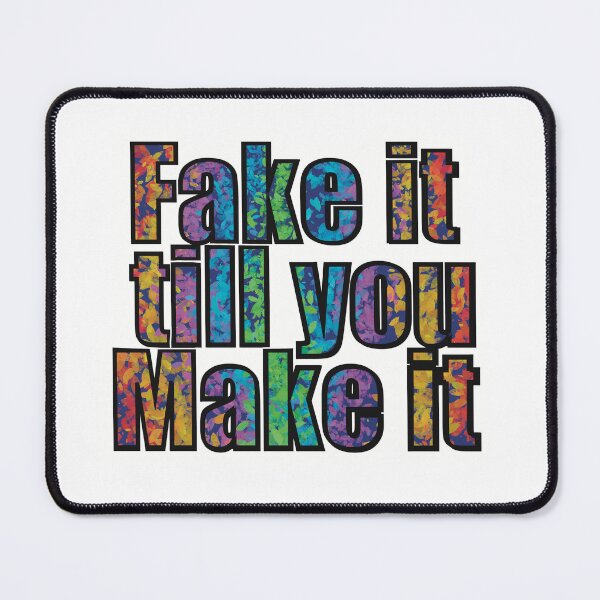 Item preview, Fake it till you make it I designed and sold by Alyxandrab.