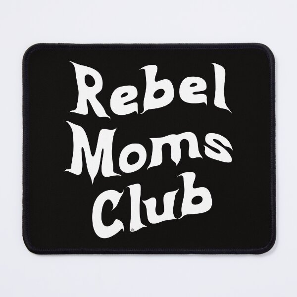 Item preview, Bring out your inner rebel join the Rebel Moms Club. © DAM Creative, designed and sold by DAM Creative ⭐⭐⭐⭐⭐.
