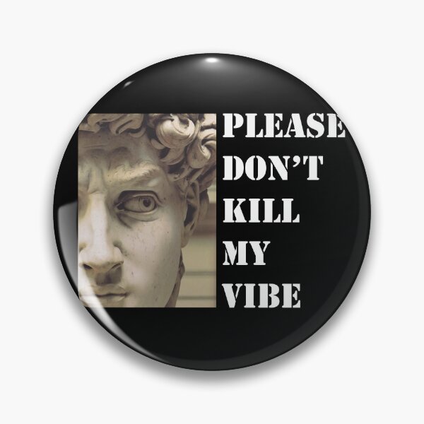 Item preview, please don't kill my vibe designed and sold by doArt-.