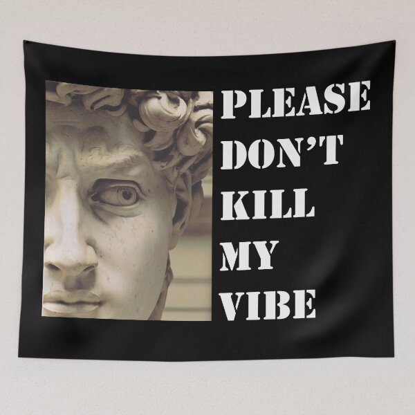 Item preview, please don't kill my vibe designed and sold by doArt-.