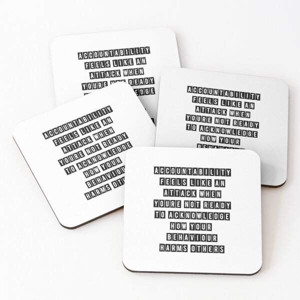Item preview, Accountability feels like and attack when you are not ready to acknowledge how your behavior harms others designed and sold by BritySpear.
