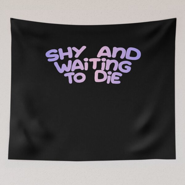 Item preview, shy and waiting to die designed and sold by BritySpear.