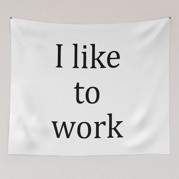 Item preview, I like to work designed and sold by M-Lorentsson.