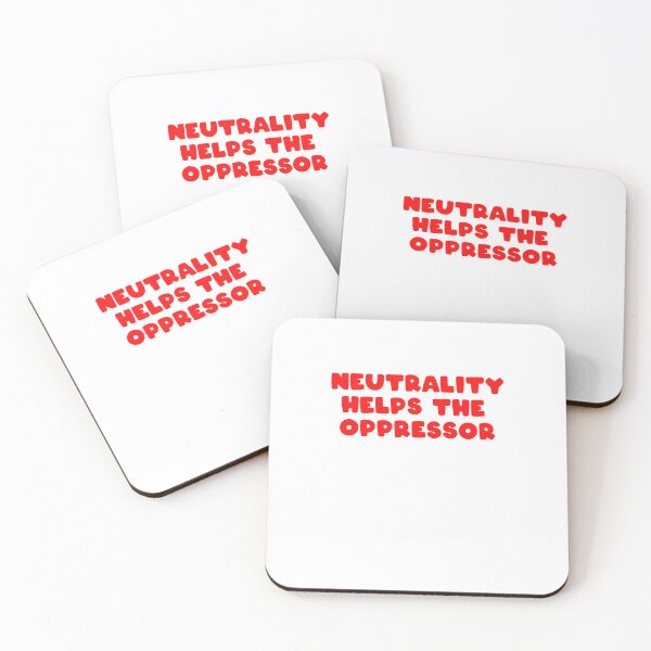 Item preview, neutrality helps the oppressor designed and sold by BritySpear.