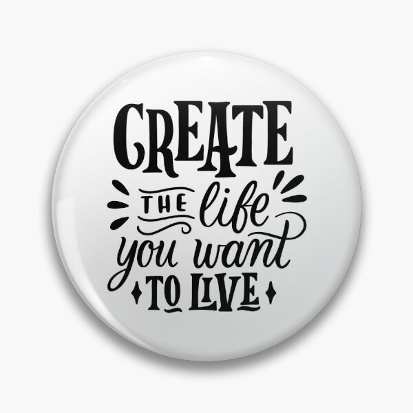 Item preview, Create the Life you Want to Live designed and sold by Kubala Designs.