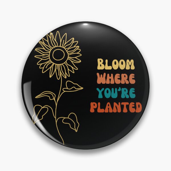 Item preview, Bloom Where You're Planted Motivational Quote designed and sold by Trendz by Ami.