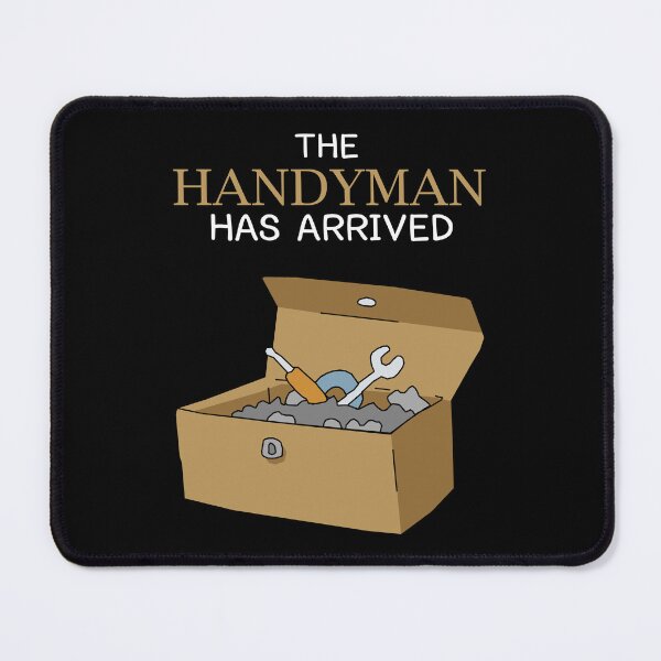Item preview, The Handyman Has Arrived designed and sold by KewaleeTee.