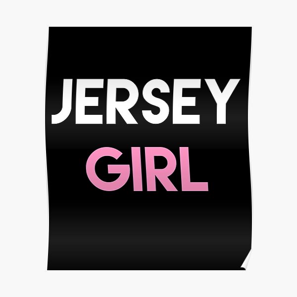 "Jersey Girl New Jersey Gifts for Women and Jersey Girls" Poster for