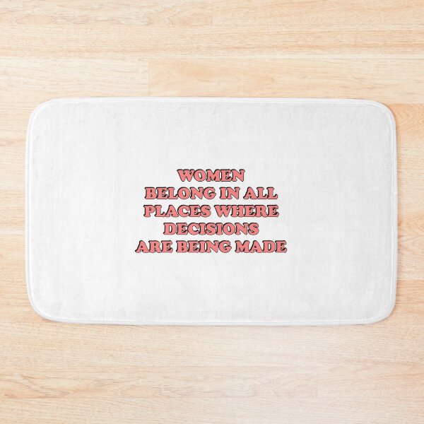 Item preview, Women belong in all places where decisions are being made  designed and sold by Inspirationmotivation.