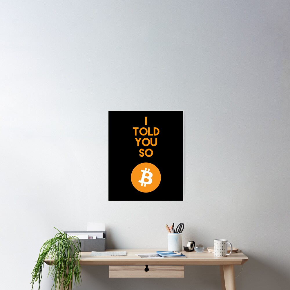 "I Told You So Bitcoin Gifts - Cryptocurrency Gifts ...