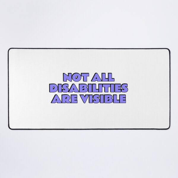 Item preview, Not All Disabilities Are Visible - Invisible disability  designed and sold by Inspirationmotivation.