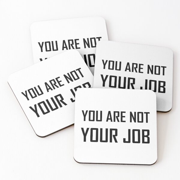 Item preview, You Are Not Your Job designed and sold by TheBestStore.