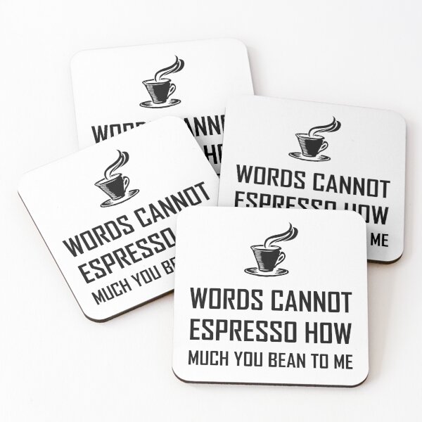 Item preview, Words Cannot Espresso Bean To Me designed and sold by TheBestStore.