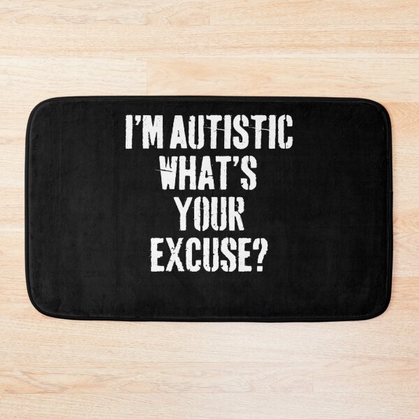 Item preview,  I'm Autistic What's Your Excuse  - Autistic Gril Boy autism Awareness  designed and sold by Smix Pixels.