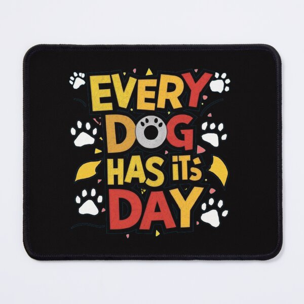 Item preview, every dog has its day ,Dog celebration ,gift idea  designed and sold by masteryStore.