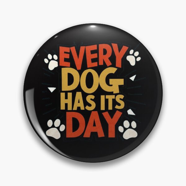 Item preview,  every dog has its day ,Dog celebration ,gift idea  designed and sold by masteryStore.