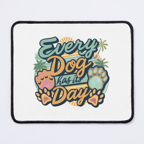 Item preview,   every dog has its day ,Dog celebration ,gift idea  designed and sold by masteryStore.