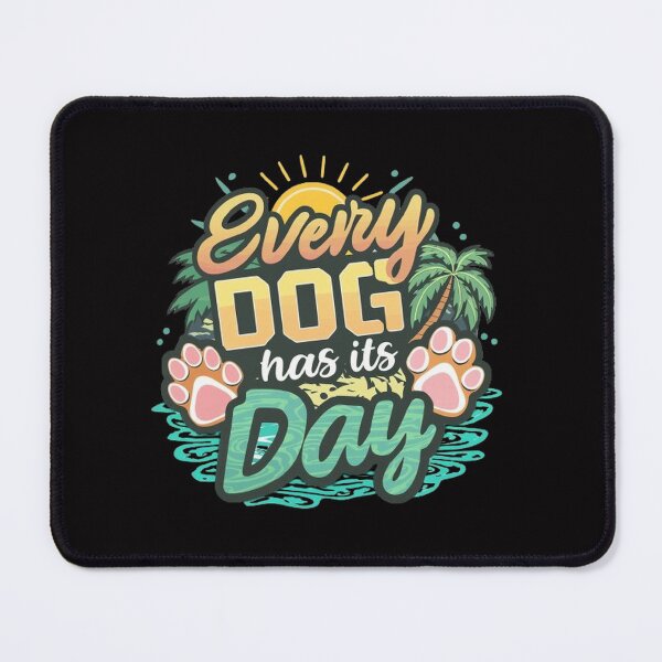 Item preview,   every dog has its day ,Dog celebration ,gift idea  designed and sold by masteryStore.