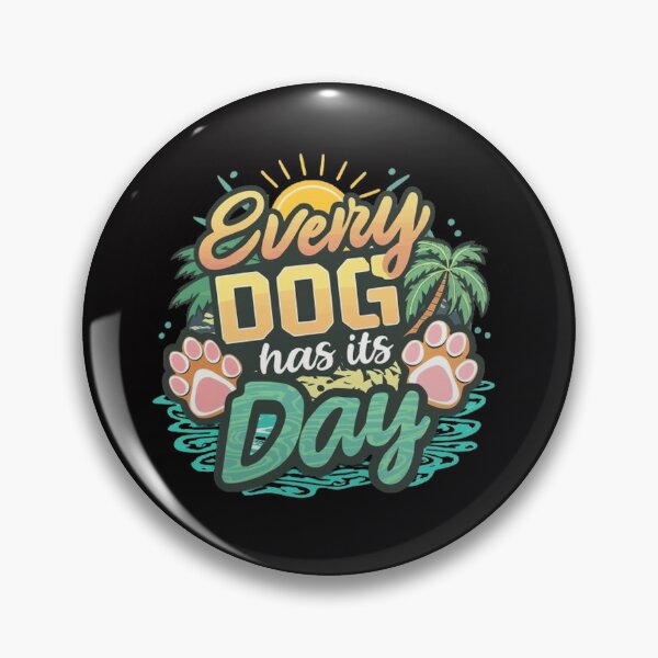 Item preview,   every dog has its day ,Dog celebration ,gift idea  designed and sold by masteryStore.