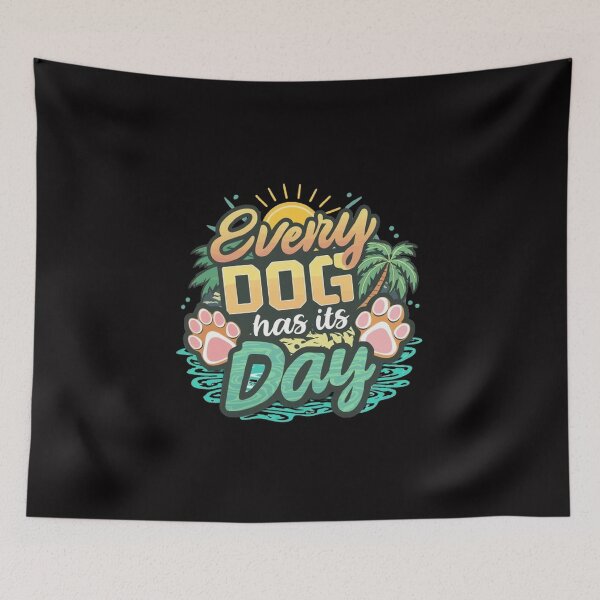 Item preview,   every dog has its day ,Dog celebration ,gift idea  designed and sold by masteryStore.