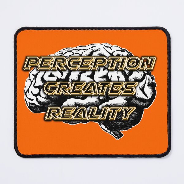 Item preview, Perception creates reality designed and sold by Bukhisz.