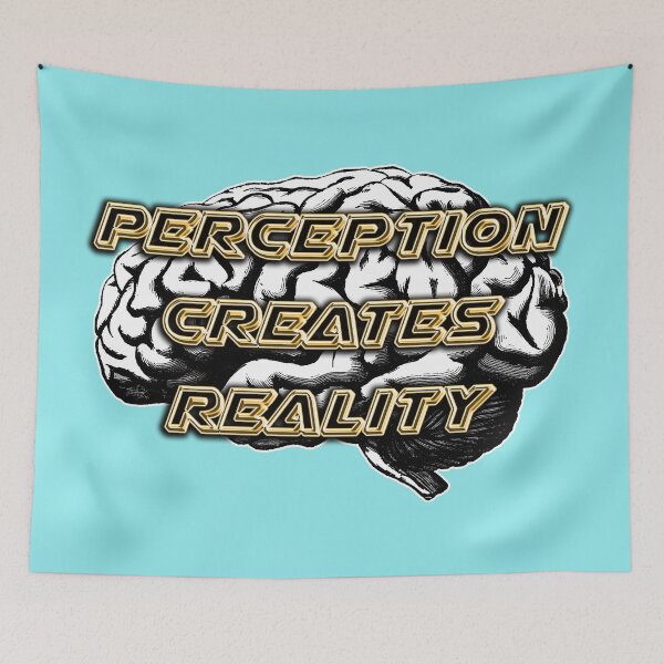Item preview, Perception creates reality designed and sold by Bukhisz.