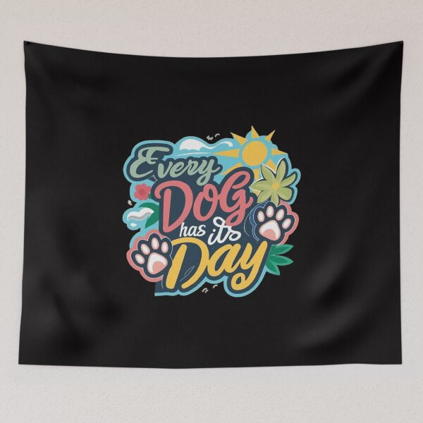 Item preview,   every dog has its day ,Dog celebration ,gift idea  designed and sold by masteryStore.