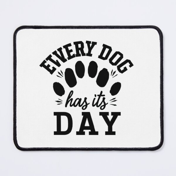 Item preview, every dog has its day ,Dog celebration ,gift idea designed and sold by masteryStore.