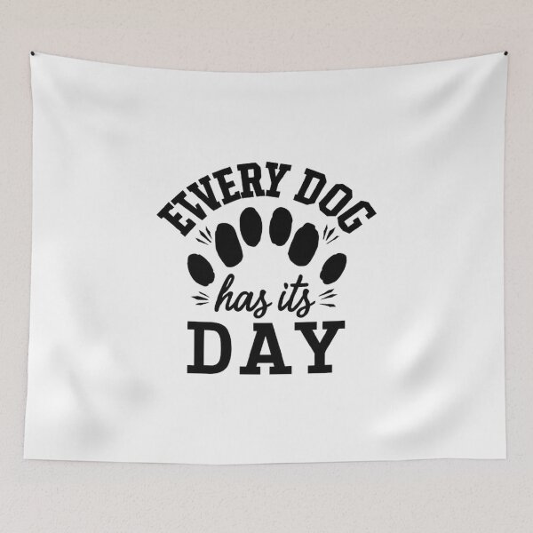 Item preview,   every dog has its day ,Dog celebration ,gift idea  designed and sold by masteryStore.