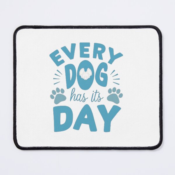 Item preview,    every dog has its day ,Dog celebration ,gift idea  designed and sold by masteryStore.