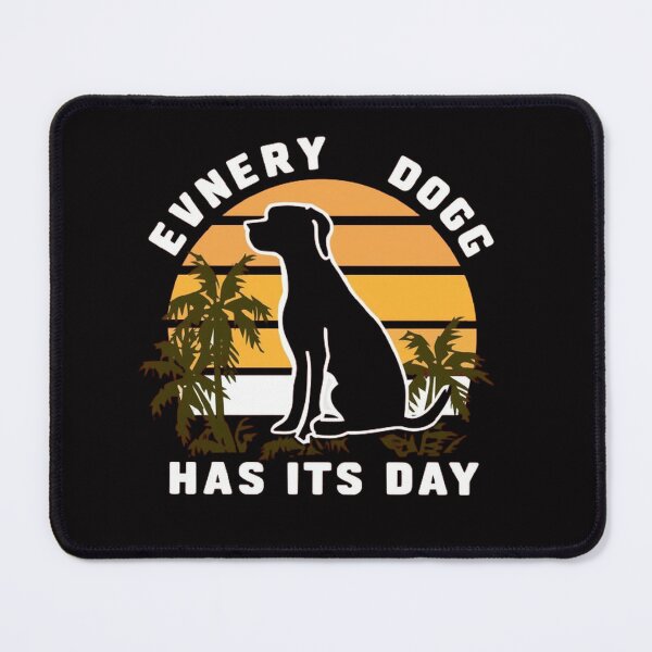 Item preview,   every dog has its day ,Dog celebration ,gift idea  designed and sold by masteryStore.