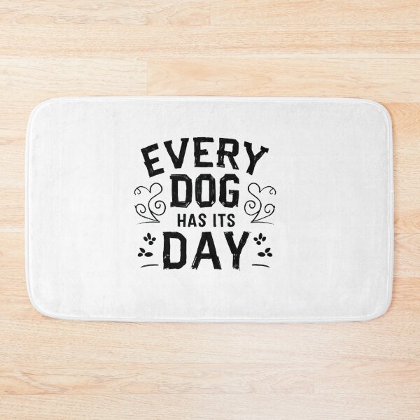 Item preview,   every dog has its day ,Dog celebration ,gift idea  designed and sold by masteryStore.