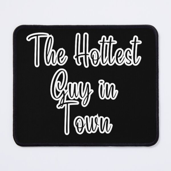 Item preview, The Hottest Guy in Town. designed and sold by TeddyShop5.