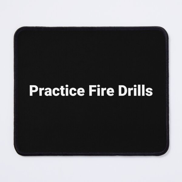 Item preview, Practice Fire Drills designed and sold by Text-based T-Shirts and Gifts.