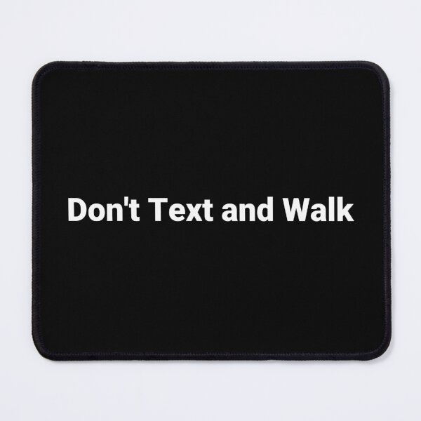 Item preview, Don't Text and Walk designed and sold by Text-based T-Shirts and Gifts.