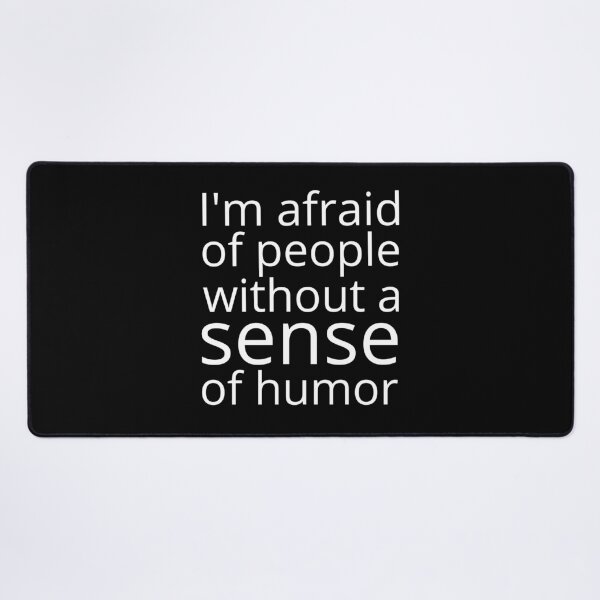 Item preview, I'm afraid of people without sense of humor designed and sold by UnCoverDesign.