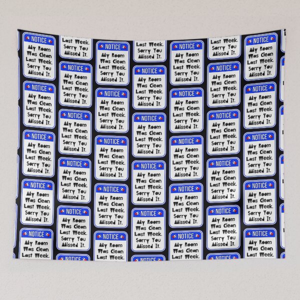 Item preview, NOTICE:  My Room Was Clean Last Week.  Sorry You Missed It. - funny warning signs designed and sold by DesignsFromTW-S.