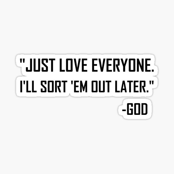 Item preview, Just Love Everyone God designed and sold by TheBestStore.