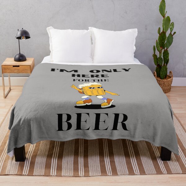 Item preview, I'M Only Here For The Beer, Beer Drinker designed and sold by Right-UR.