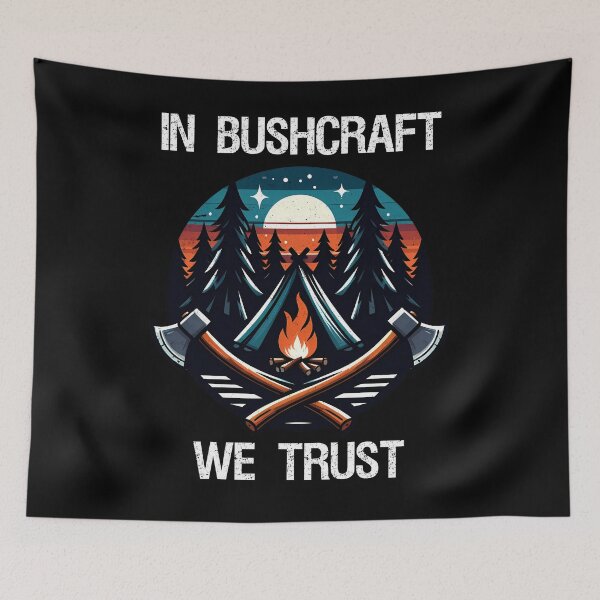 Item preview, In Bushcraft we trust designed and sold by Irbisinthebox.