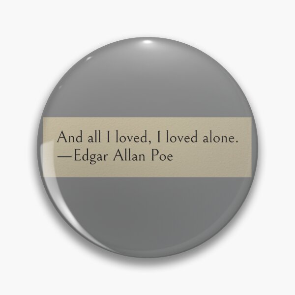 Item preview, And all I loved, I loved alone —Edgar Allan Poe Quote designed and sold by wonderxwander.