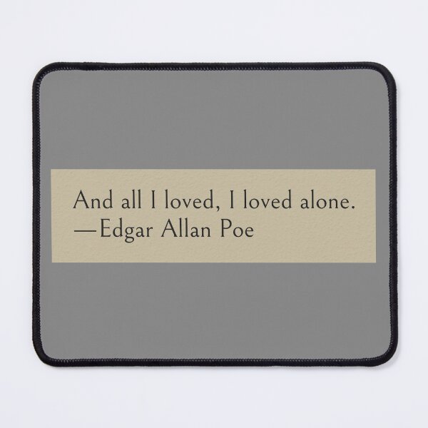 Item preview, And all I loved, I loved alone —Edgar Allan Poe Quote designed and sold by wonderxwander.