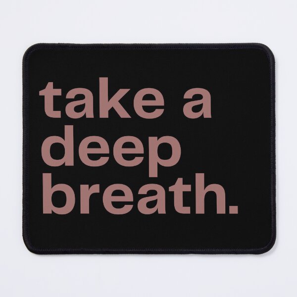 Item preview, TAKE A DEEP BREATH. designed and sold by Detachedsoul.