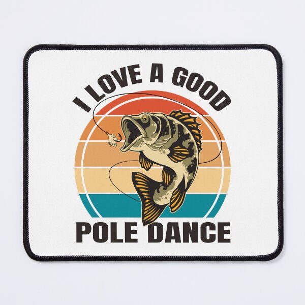 Item preview, I Love A Good Pole Dance Funny Fishing Lover Vintage Angler Adult Humor designed and sold by Bad Kitty Designz.