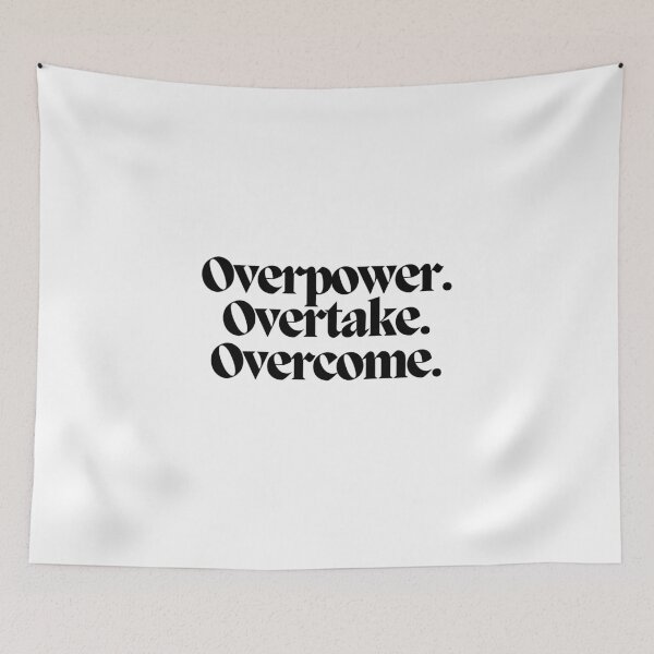 Item preview, Overpower. Overtake. Overcome.  designed and sold by CharmStudio.
