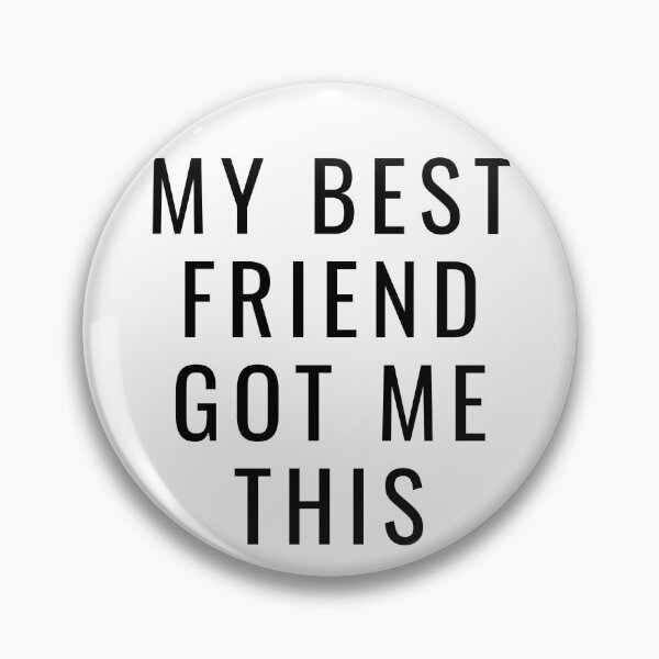 Item preview, My Best Friend Got Me This designed and sold by n-e-s-h-i.