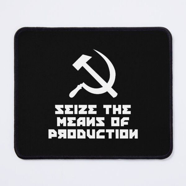 Item preview, SEIZE THE MEANS OF PRODUCTION designed and sold by jacorihineri.