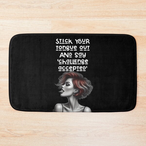 Item preview, Stick your tongue out and say 'challenge accepted' designed and sold by kuhlartde.