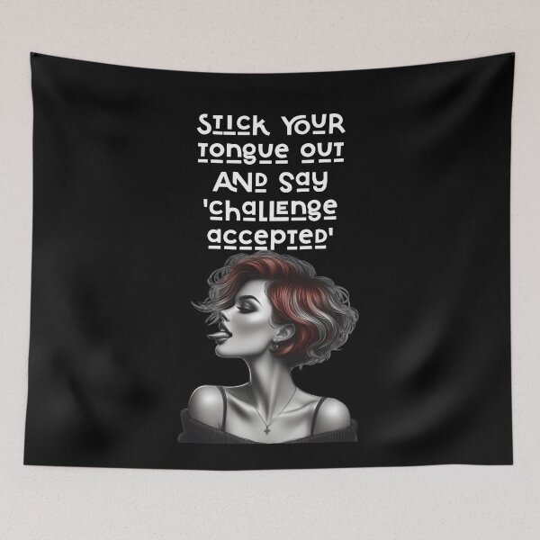 Item preview, Stick your tongue out and say 'challenge accepted' designed and sold by kuhlartde.