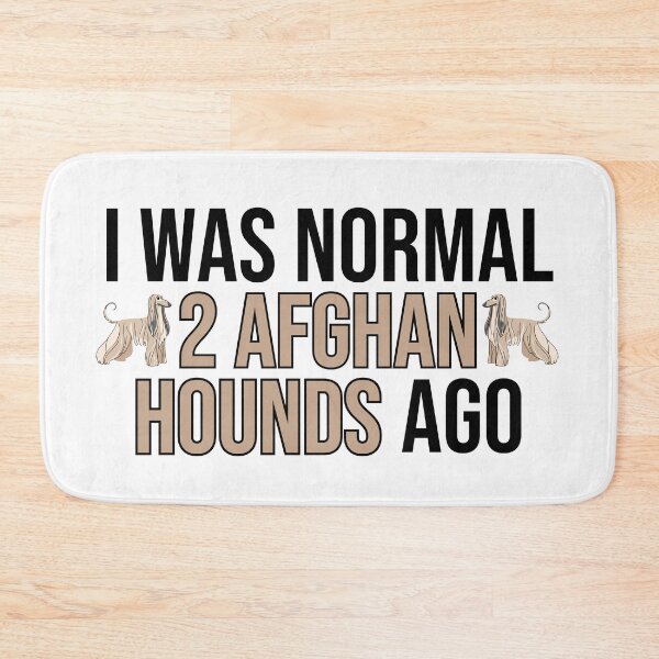 Item preview, I Was Normal 2 Afghan Hounds Ago designed and sold by TheAnimalZ00.